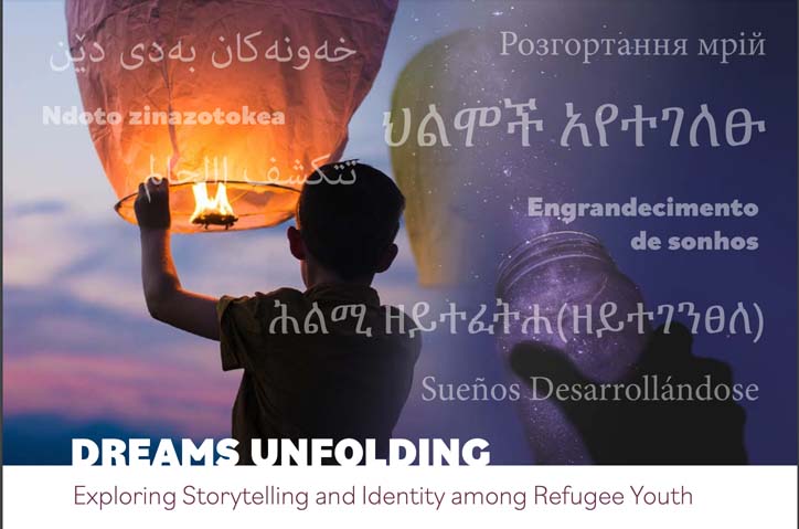 Dreams Unfolding: Exploring Storytelling and Identity among Refugee Youth by James Madison University