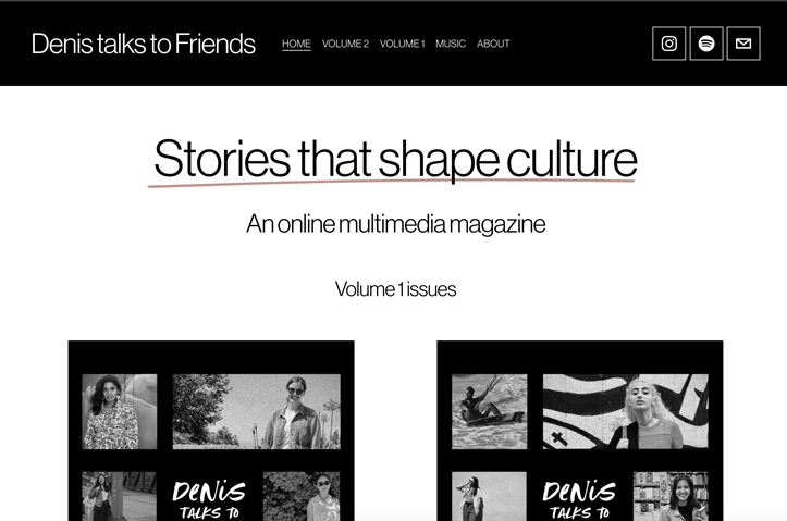 Denis talks to Friends: Multimedia Long-Form Stories of Unseen Profiles by Denis talks to Friends, Online Magazine