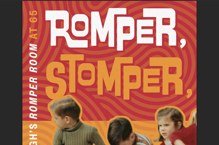 Romper, Bomper, Stomper, Boo! Pittsburgh’s Romper Room at 65 by Senator John Heinz History Center