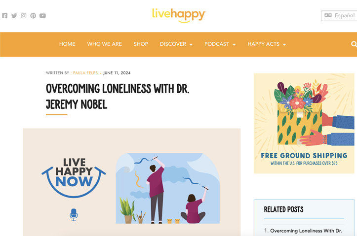 Overcoming Loneliness with Dr. Jeremy Nobel by Live Happy LLC