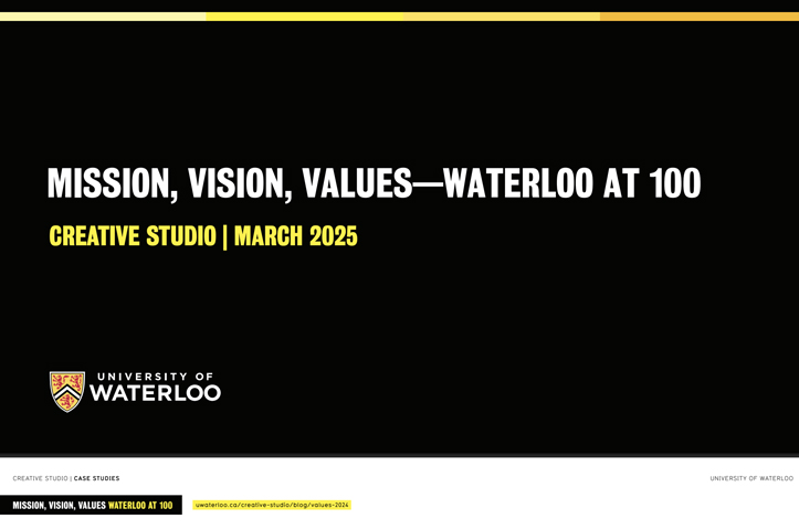 MISSION, VISION, VALUES—WATERLOO AT 100 by University of Waterloo