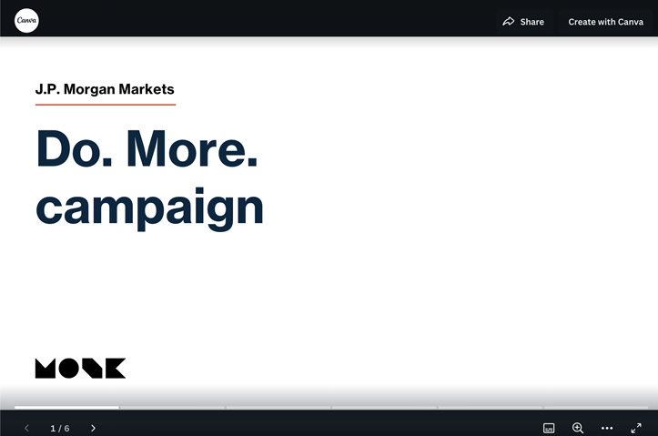 J.P. Morgan Markets Do. More. by Monk London