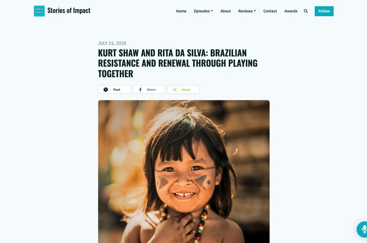 Stories of Impact - Kurt Shaw and Rita da Silva: Brazilian Resistance and Renewal Through Playing Together by Stories of Impact