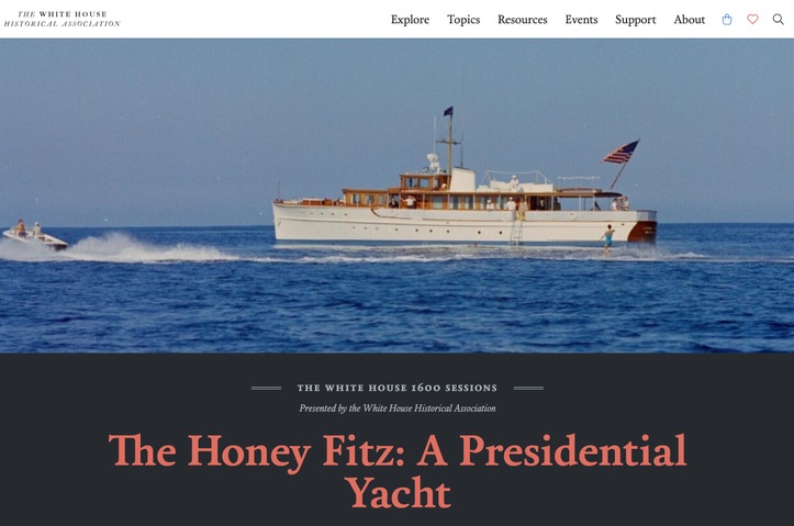 The White House 1600 Sessions "The Honey Fitz: A Presidential Yacht" by Haddad Media