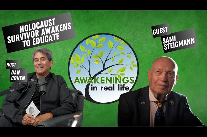 Podcast Name- Awakenings In Real Life - Episode name - Sami Steigmann - Holocaust survivor not allowed to speak at NYC school. His full story here. Alt - Holocaust survivor Sami Steigmann's awakening to educate about the holocaust. by Awakenings In Real Life