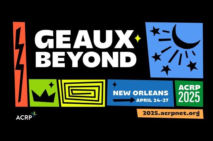 ACRP 2025: GEAUX Beyond by Association of Clinical Research Professionals (ACRP)